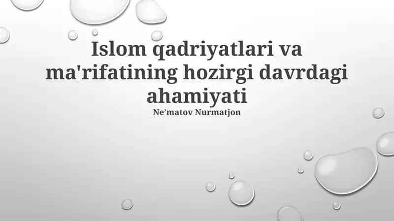 Islom qadriyatlari va ma'rifatining hozirgi davrdagi ahamiyati