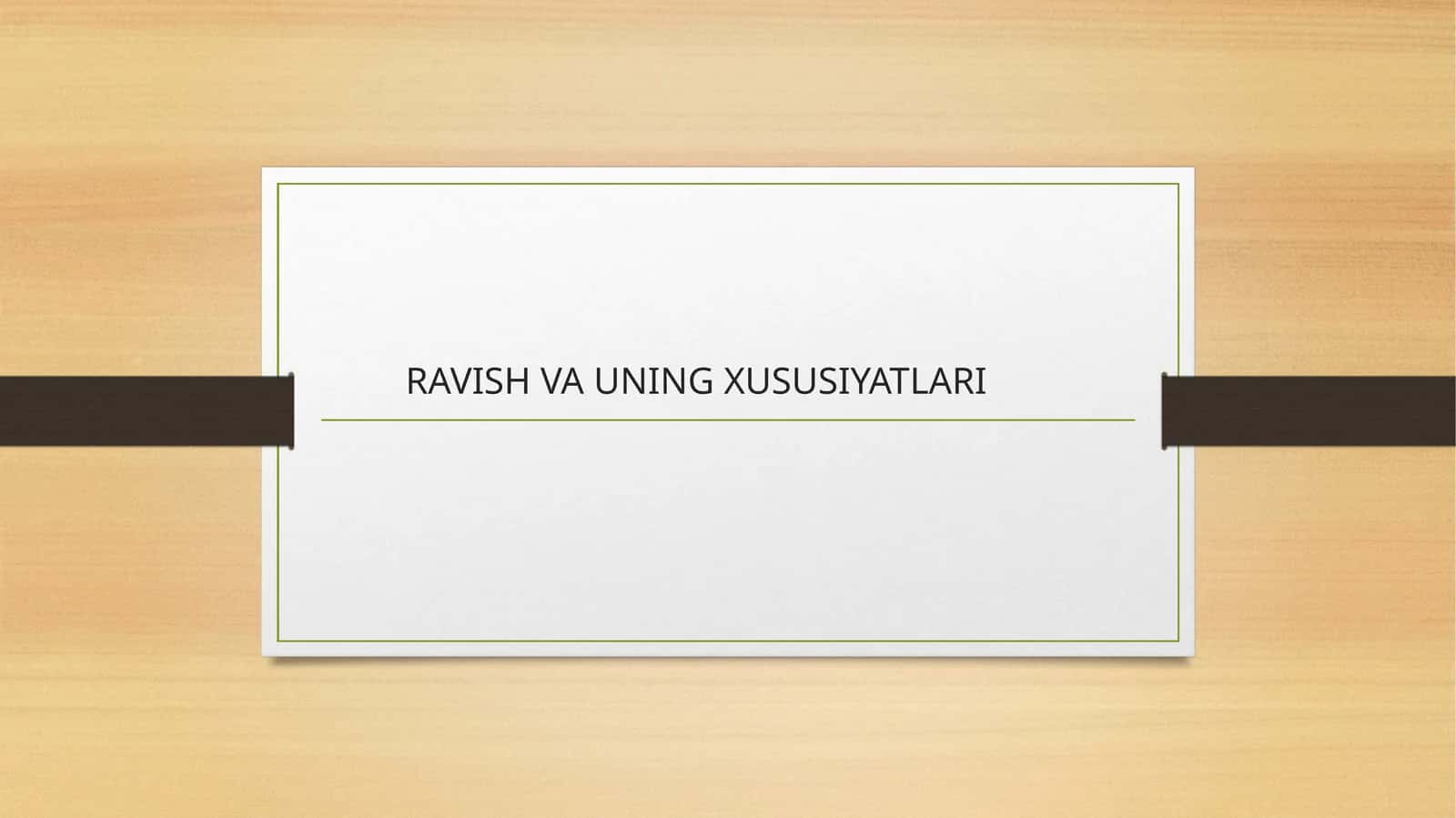 RAVISH VA UNING XUSUSIYATLARI