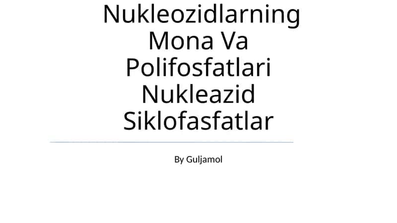 Nukleozid Nukleotid Nukleozidlarning Mona Va Polifosfatlari Nukleazid Siklofasfatlar