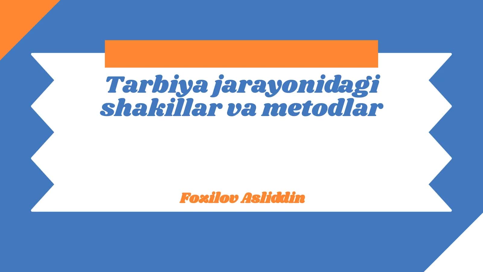 Tarbiya shakillari va metodlari