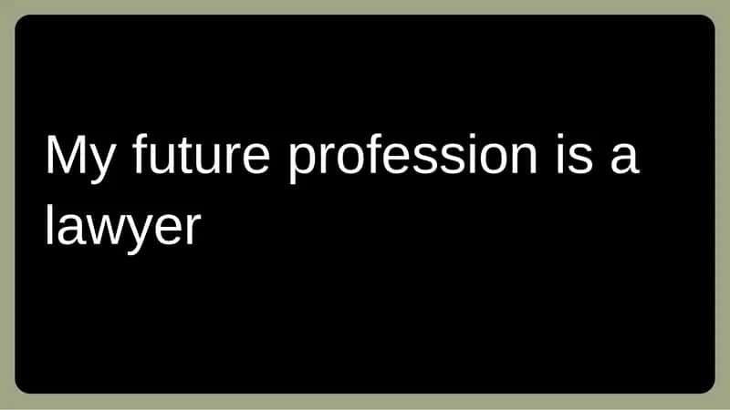 My future profession is a lawyer