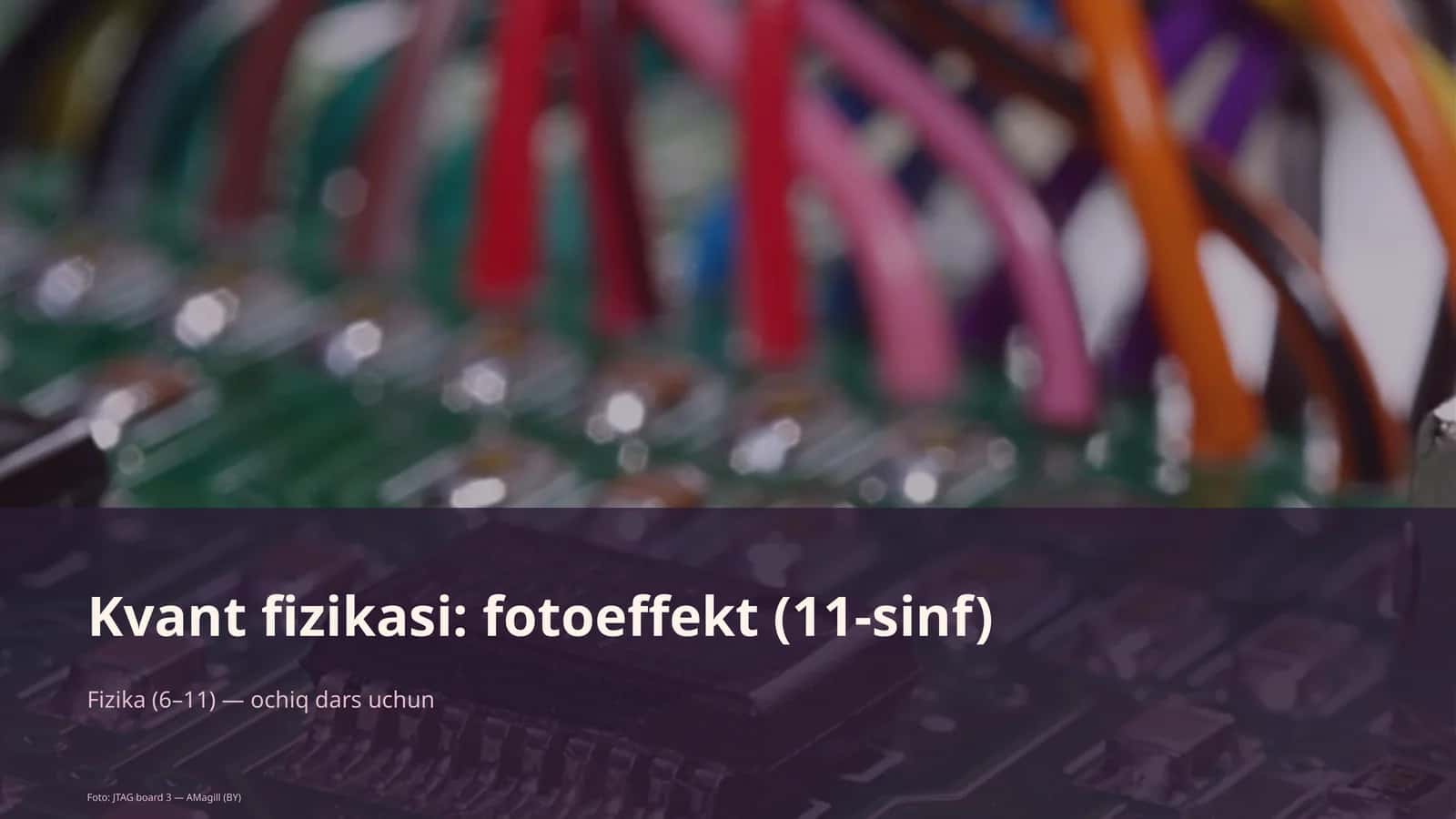Kvant fizikasi: fotoeffekt (11-sinf)