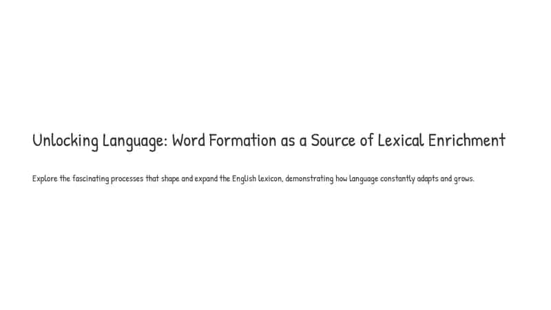 Unlocking Language: Word Formation as a Source of Lexical Enrichment