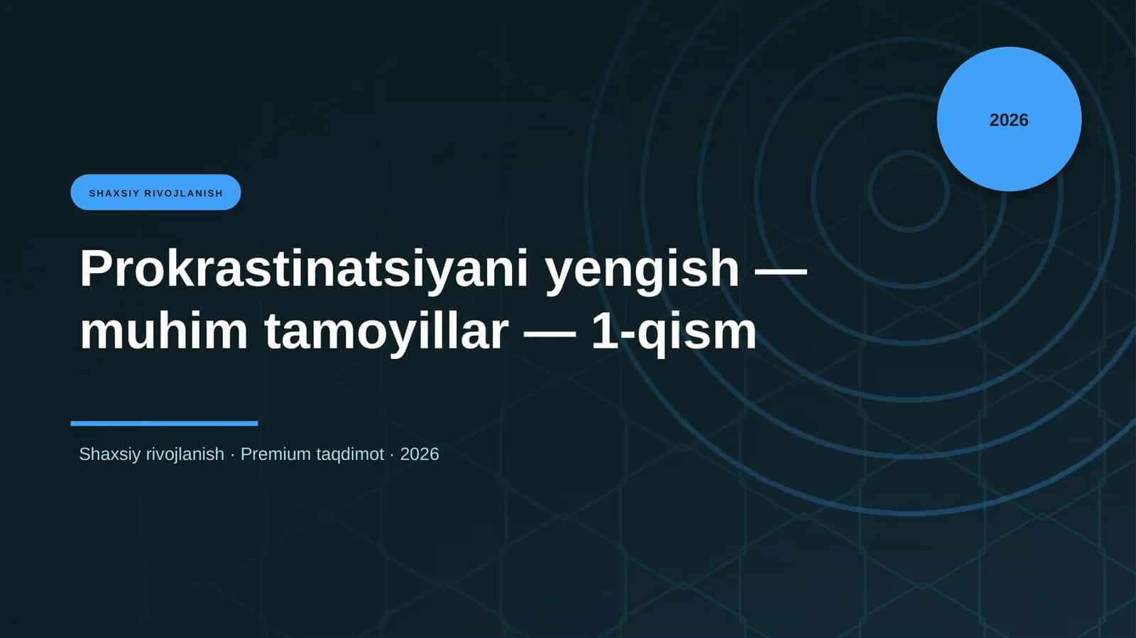 Prokrastinatsiyani yengish — muhim tamoyillar — 1-qism
