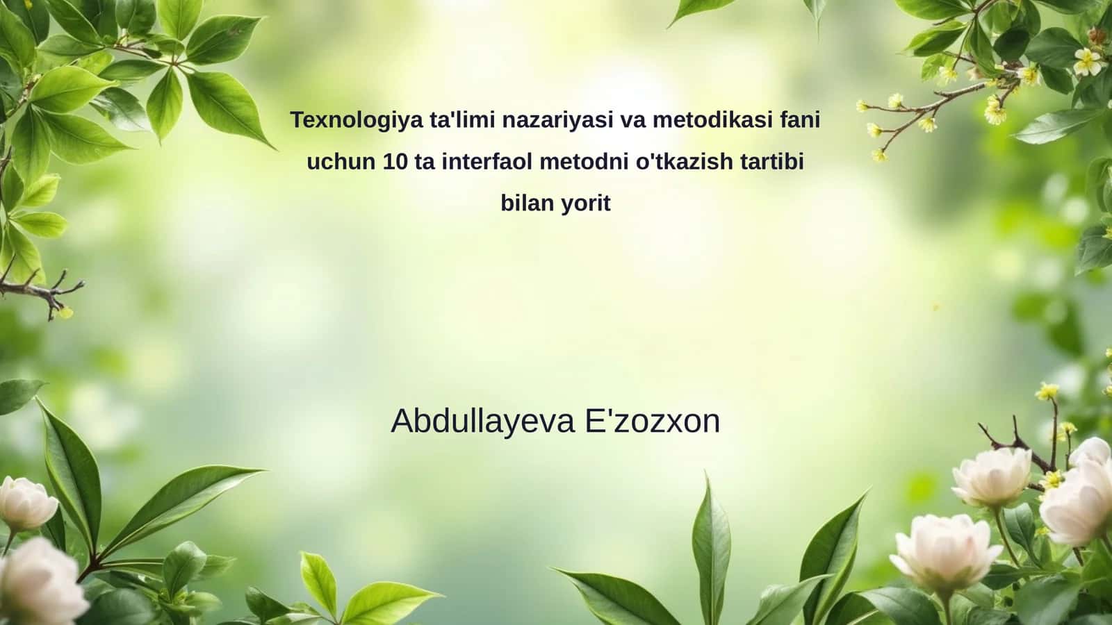 Texnologiya ta'limi nazariyasi va metodikasi fani uchun 10 ta interfaol metodni o'tkazish tartibi bilan yorit