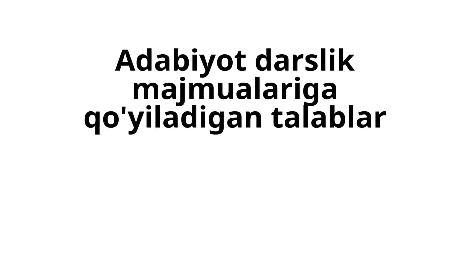 Adabiyot darslik majmualariga qo'yiladigan talablar