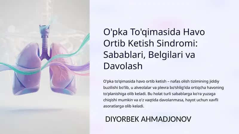 O'pka To'qimasida Havo Ortib Ketish Sindromi: Sabablari, Belgilari va Davolash