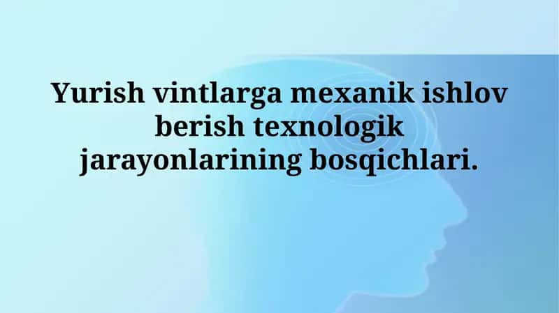 Yurish vintlarining texnologik jarayonlari