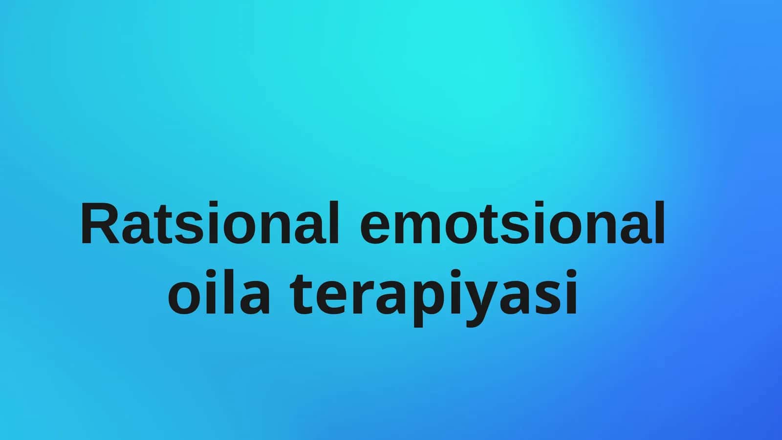 Ratsional-Emotiv Terapiya (RET)