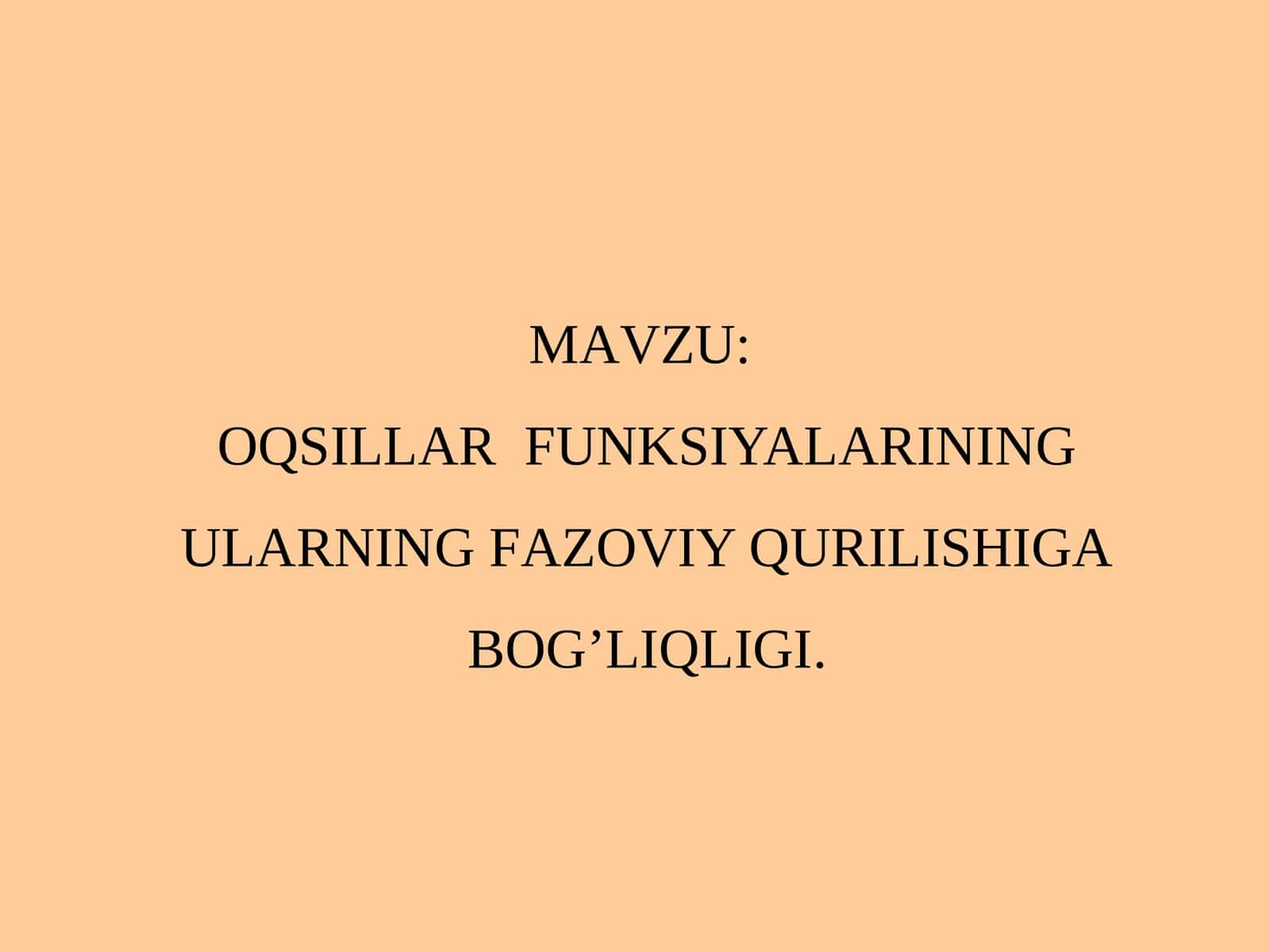 Оqsillаrning Funksiyalarining Ulаrning Fаzоviy Qurilishigа Bоg’liqligi