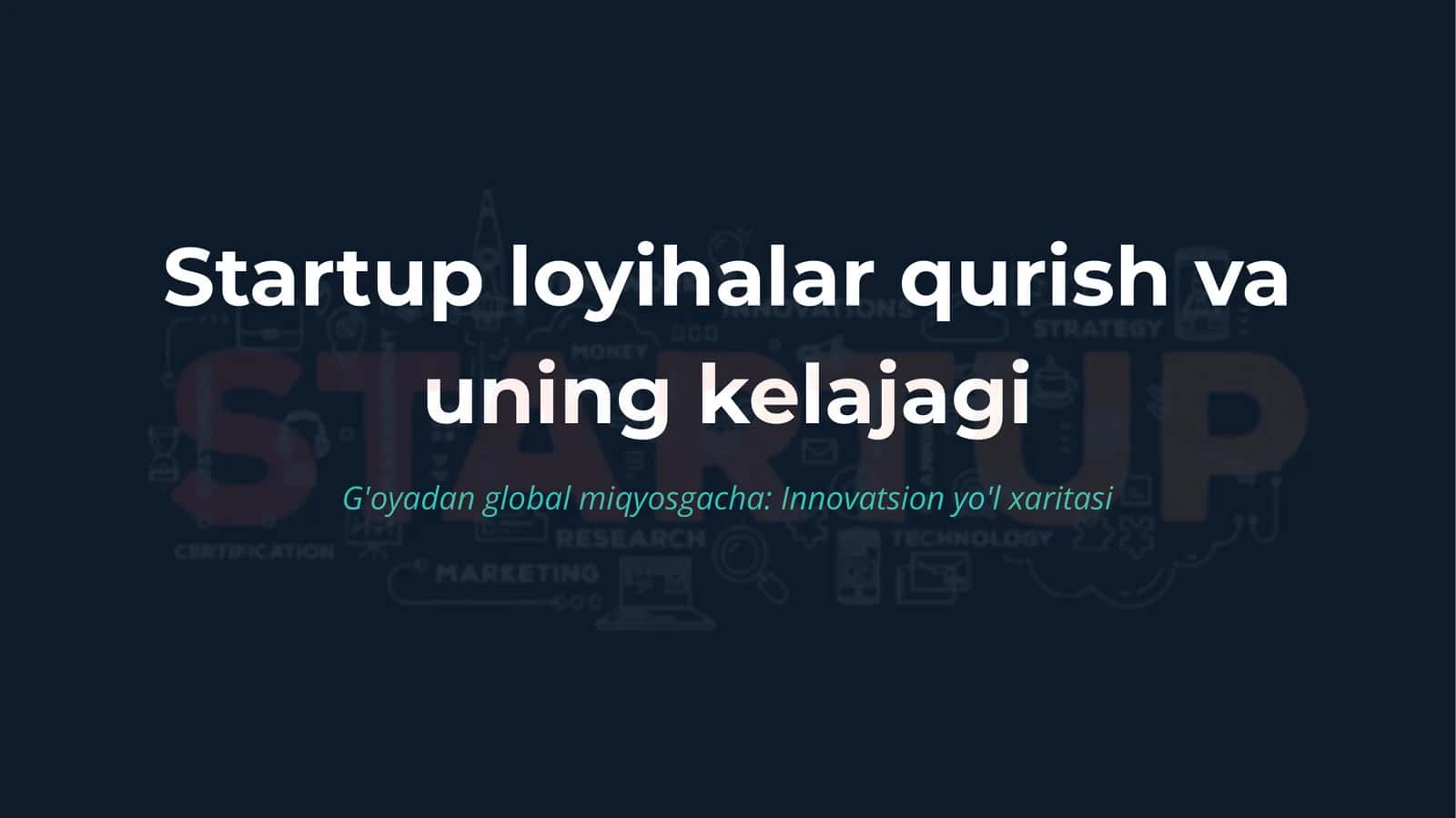 Startup loyihalar qurish va uning kelajagi