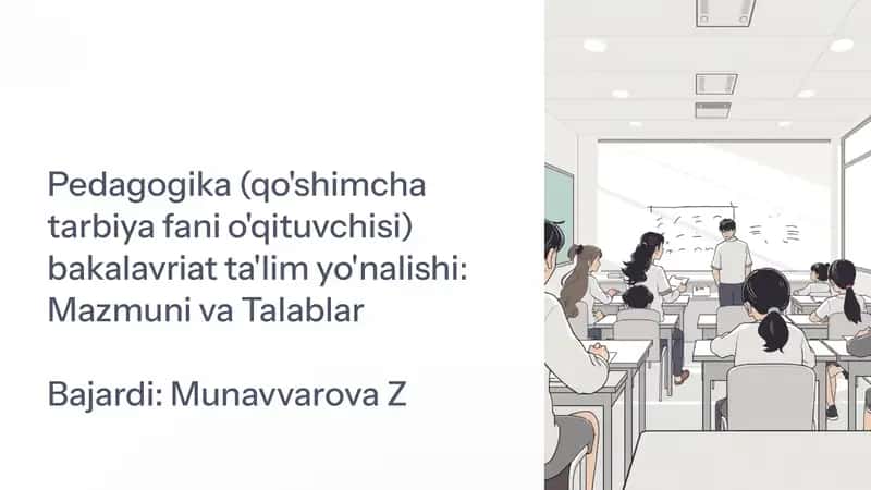 Pedagogika (qo'shimcha tarbiya fani o'qituvchisi) bakalavriat ta'lim yo'nalishi: MazmunivaTalablar