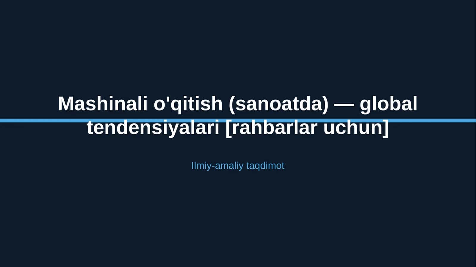 Mashinali o'qitish (sanoatda) — global tendensiyalari [rahbarlar uchun]