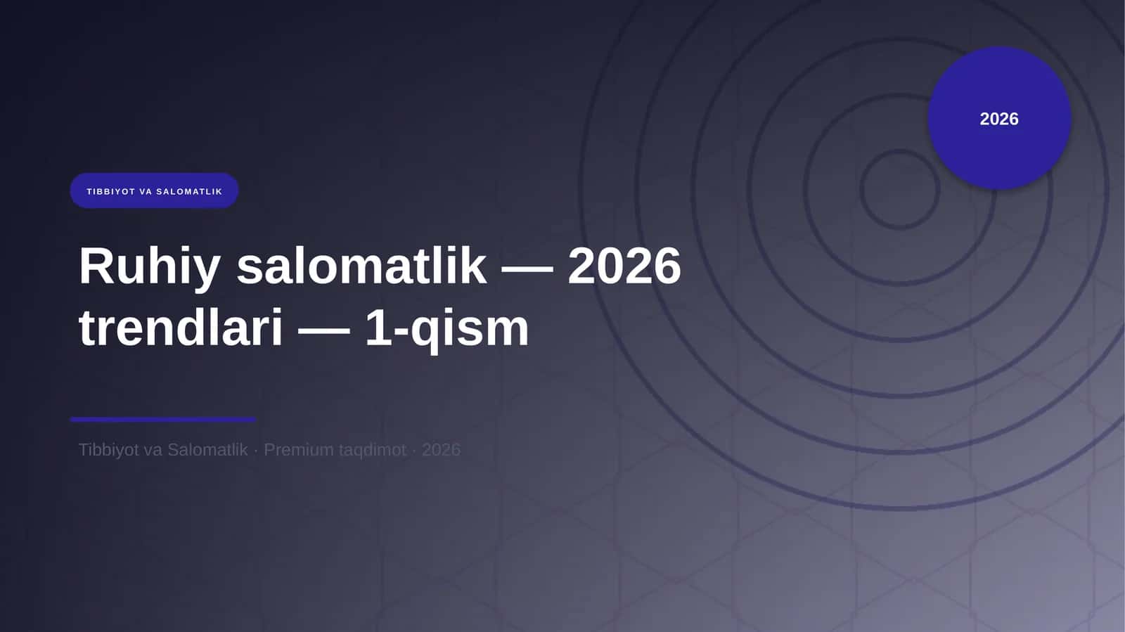 Ruhiy salomatlik — 2026 trendlari — 1-qism