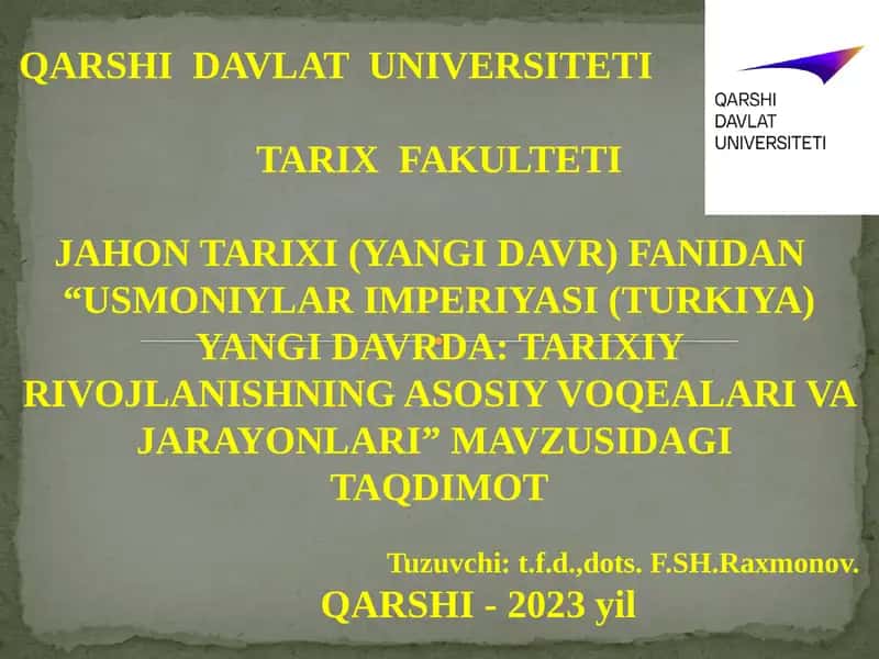 USMONIYLAR IMPERIYASI (TURKIYA) YANGI DAVRDA: TARIXIY RIVOJLANISHNING ASOSIY VOQEALARI VA JARAYONLARI TAQDIMOT