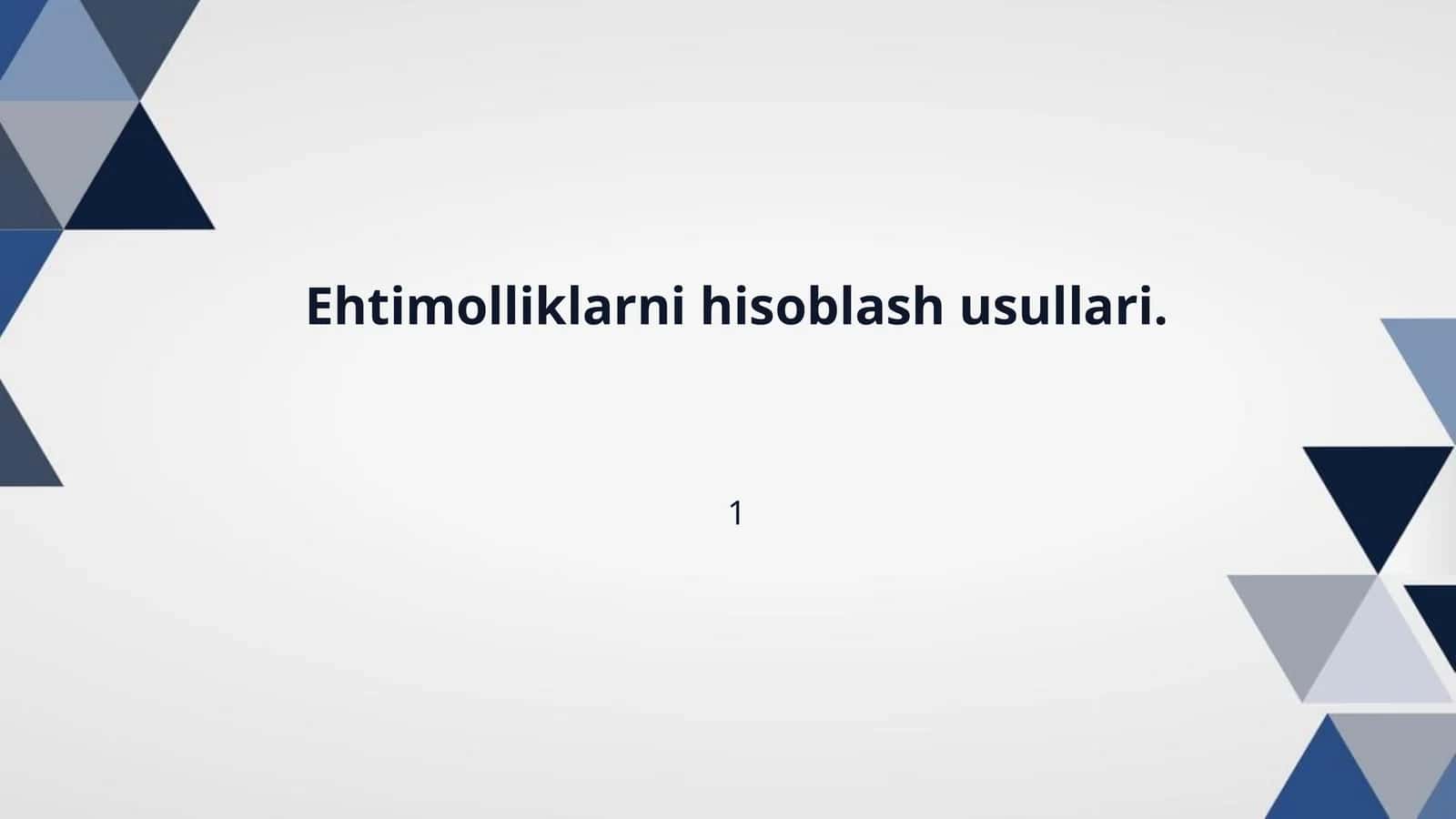 Ehtimolliklarni hisoblash usullari.