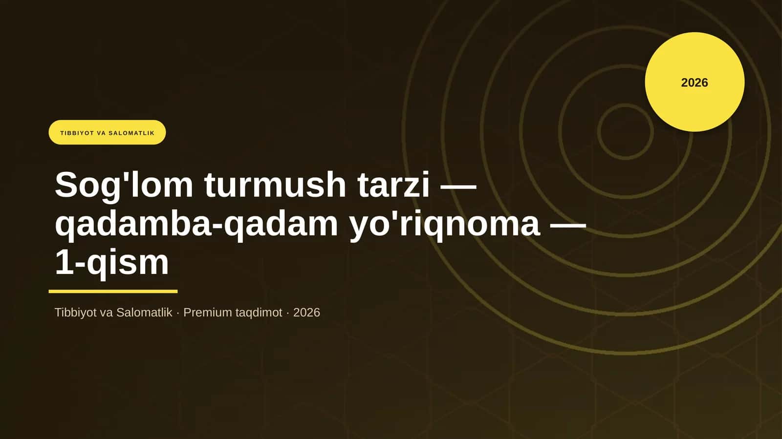 Sog'lom turmush tarzi — qadamba-qadam yo'riqnoma — 1-qism