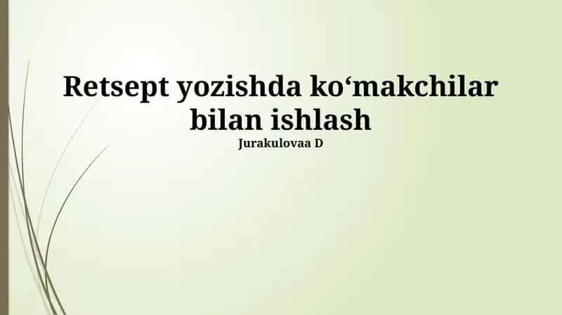 Retsept yozishda koʻmakchilar bilan ishlash