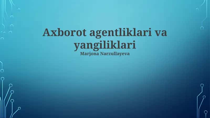 Axborot agentliklari va yangiliklari