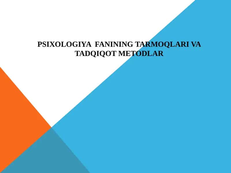 Psixologiya  fanining tarmoqlari va tadqiqot metodlar
