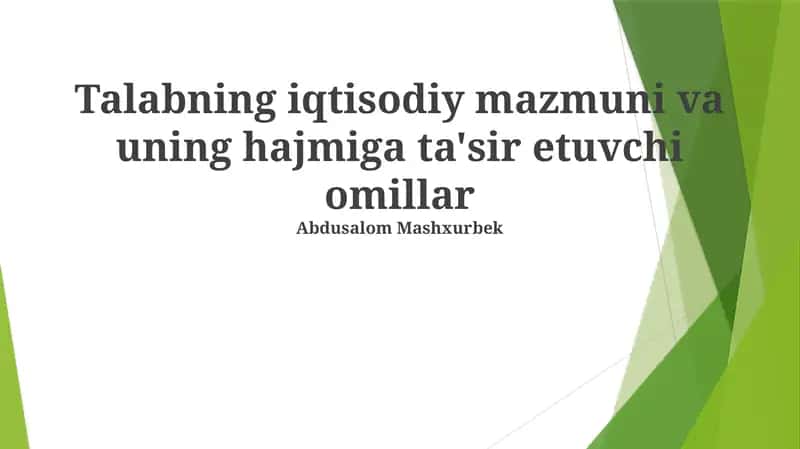 Talabning iqtisodiy mazmuni va uning hajmiga ta'sir etuvchi omillar