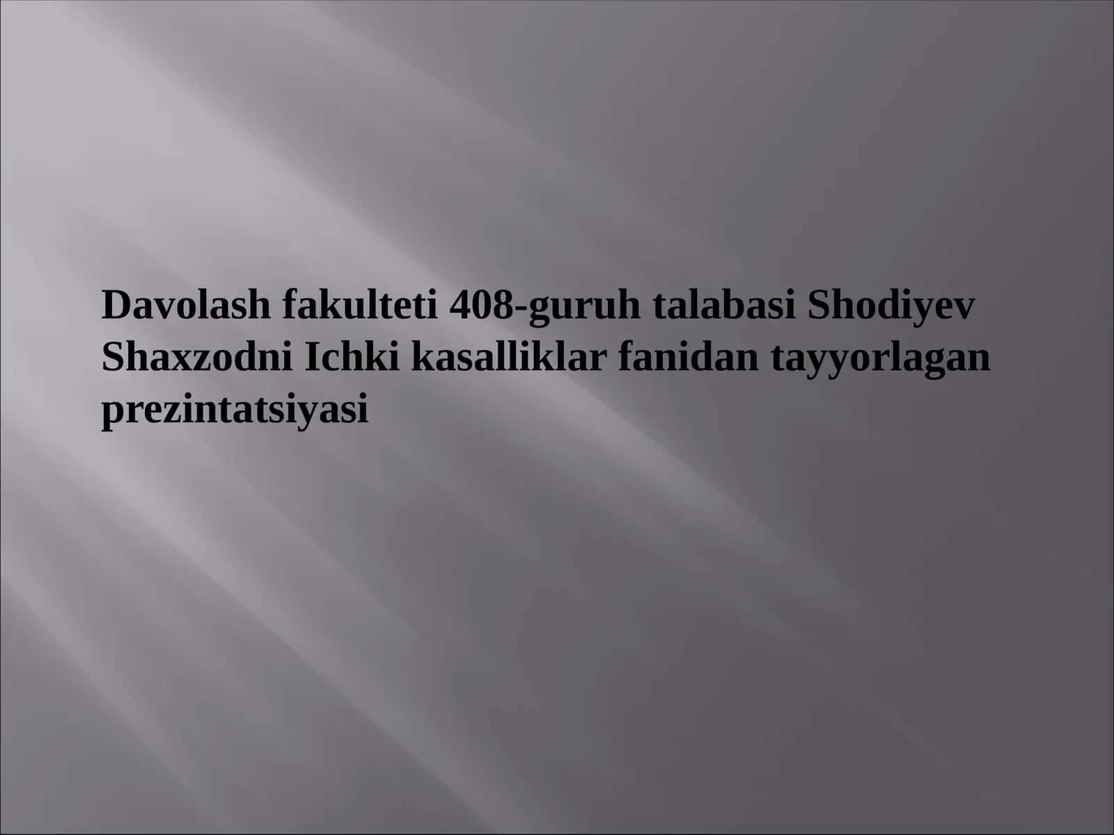 Ichki kasalliklar fanidan tayyorlangan prezentatsiyasi