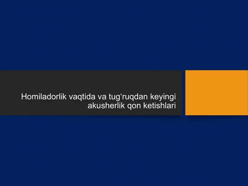 Homiladorlik vaqtida va tug‘ruqdan keyingi akusherlik qon ketishlari