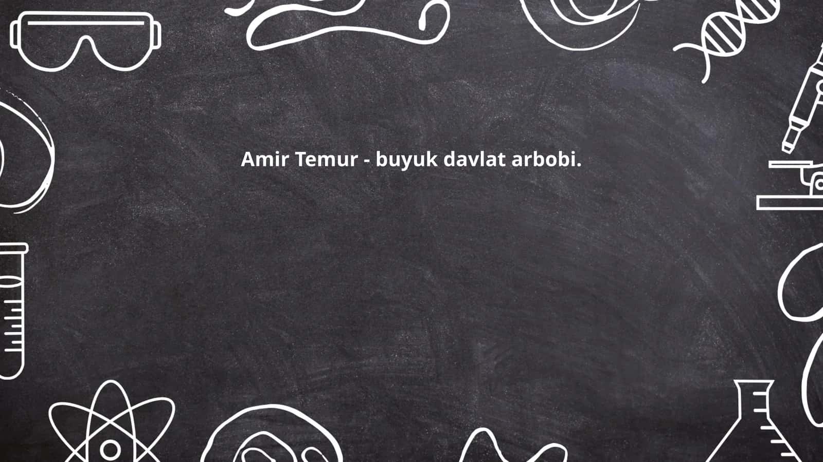 Amir Temurning hayoti va faoliyati