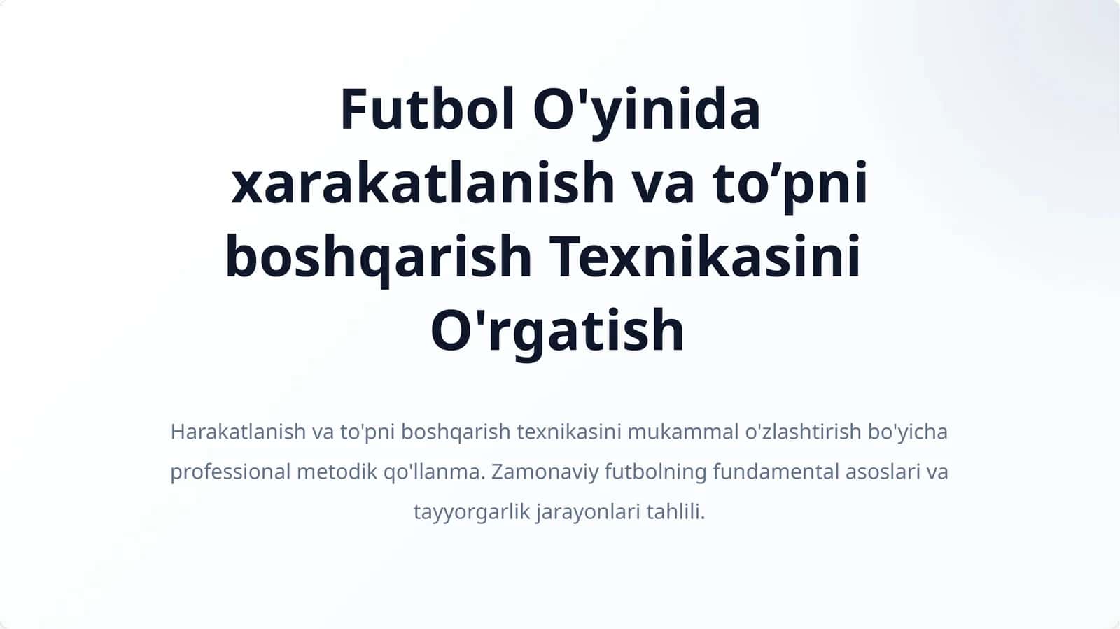 Futbol O'yinida xarakatlanish va to’pni boshqarish Texnikani O'rgatish