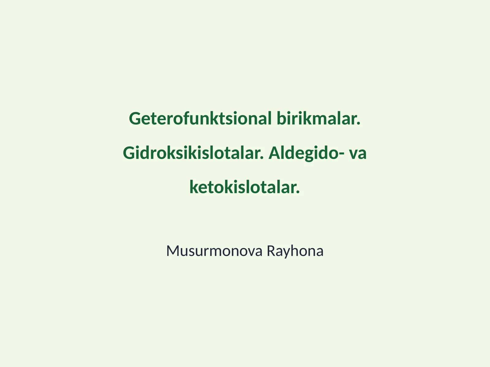 Geterofunktsional birikmalar. Gidroksikislotalar. Aldegido- va ketokislotalar