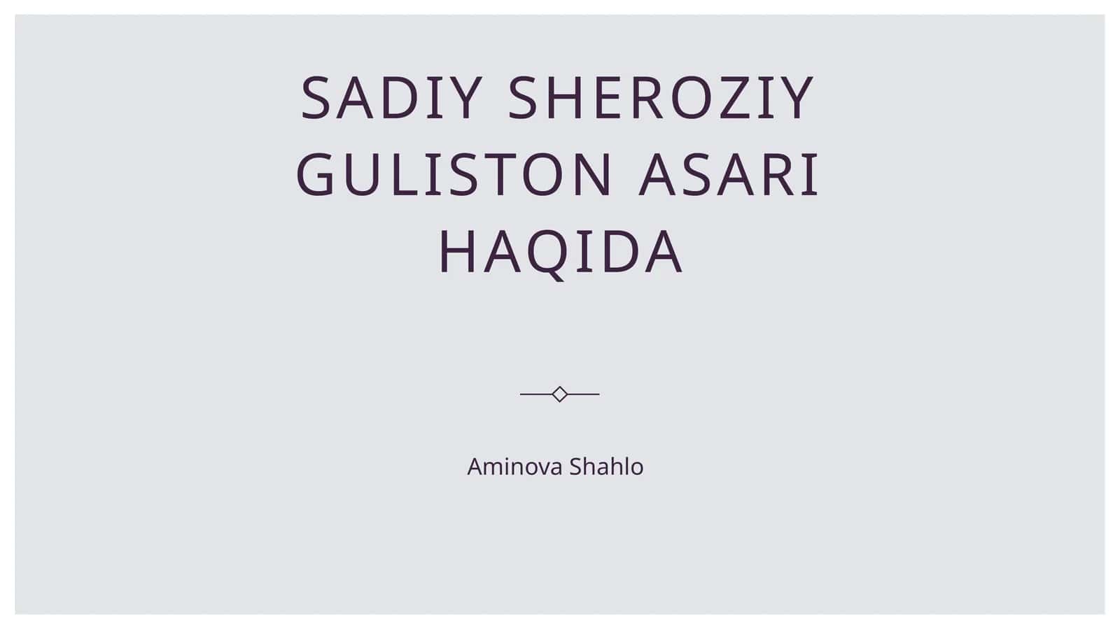 Sadiy Sheroziy Guliston asari haqida