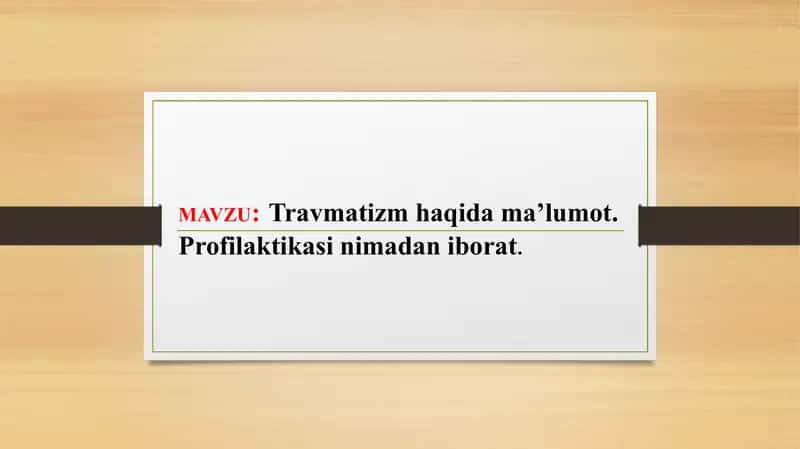 Travmatizm haqida ma'lumot.Profilaktikasi.