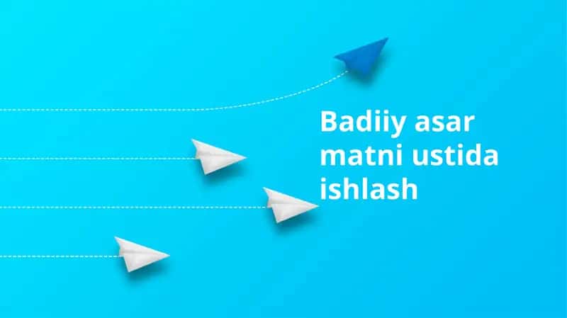 Badiiy asar matni ustida ishlash