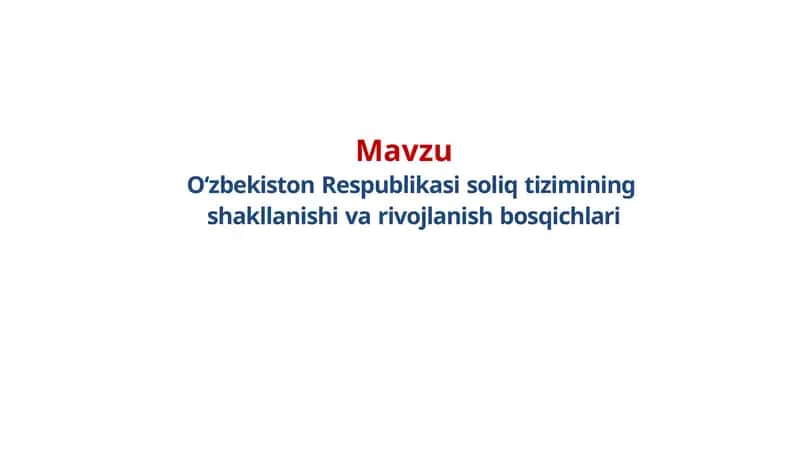 Oʻzbekiston Respublikasi soliq tizimining shakllanishi va rivojlanish bosqichlari
