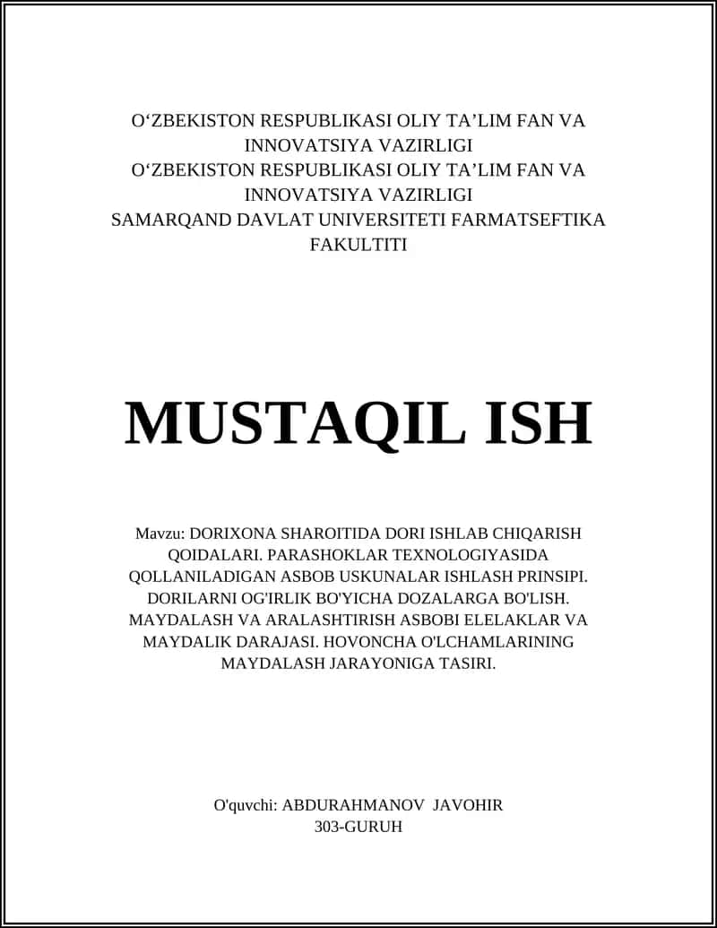 DORIXONA SHAROITIDA DORI ISHLAB CHIQARISH QOIDALARI. PARASHOKLAR TEXNOLOGIYASIDA QOLLANILADIGAN ASBOB USKUNALAR ISHLASH PRINSIPI. DORILARNI OG'IRLIK BO'YICHA DOZALARGA BO'LISH. MAYDALASH VA ARALASHTIRISH ASBOBI ELELAKLAR VA MAYDALIK DARAJASI. HOVONCHA O'LCHAMLARINING MAYDALASH JARAYONIGA TASIRI