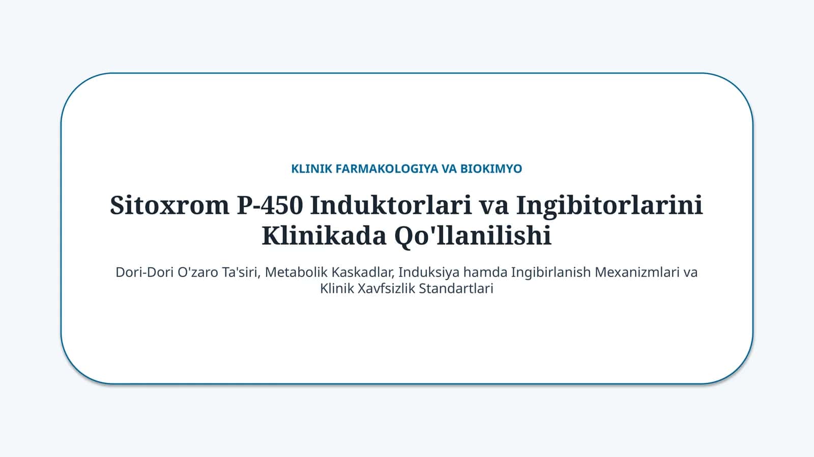 Sitoxrom P450 induktorlari va ingibitorlari: klinik qo‘llanilishi — 15 slayd