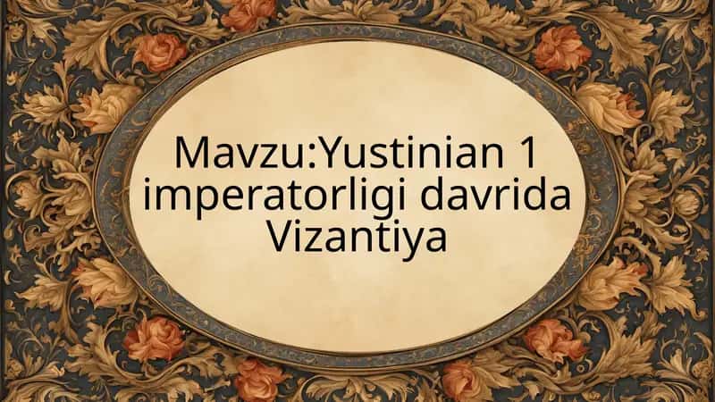 Yustinian 1 imperatorligi davrida vizantiya
