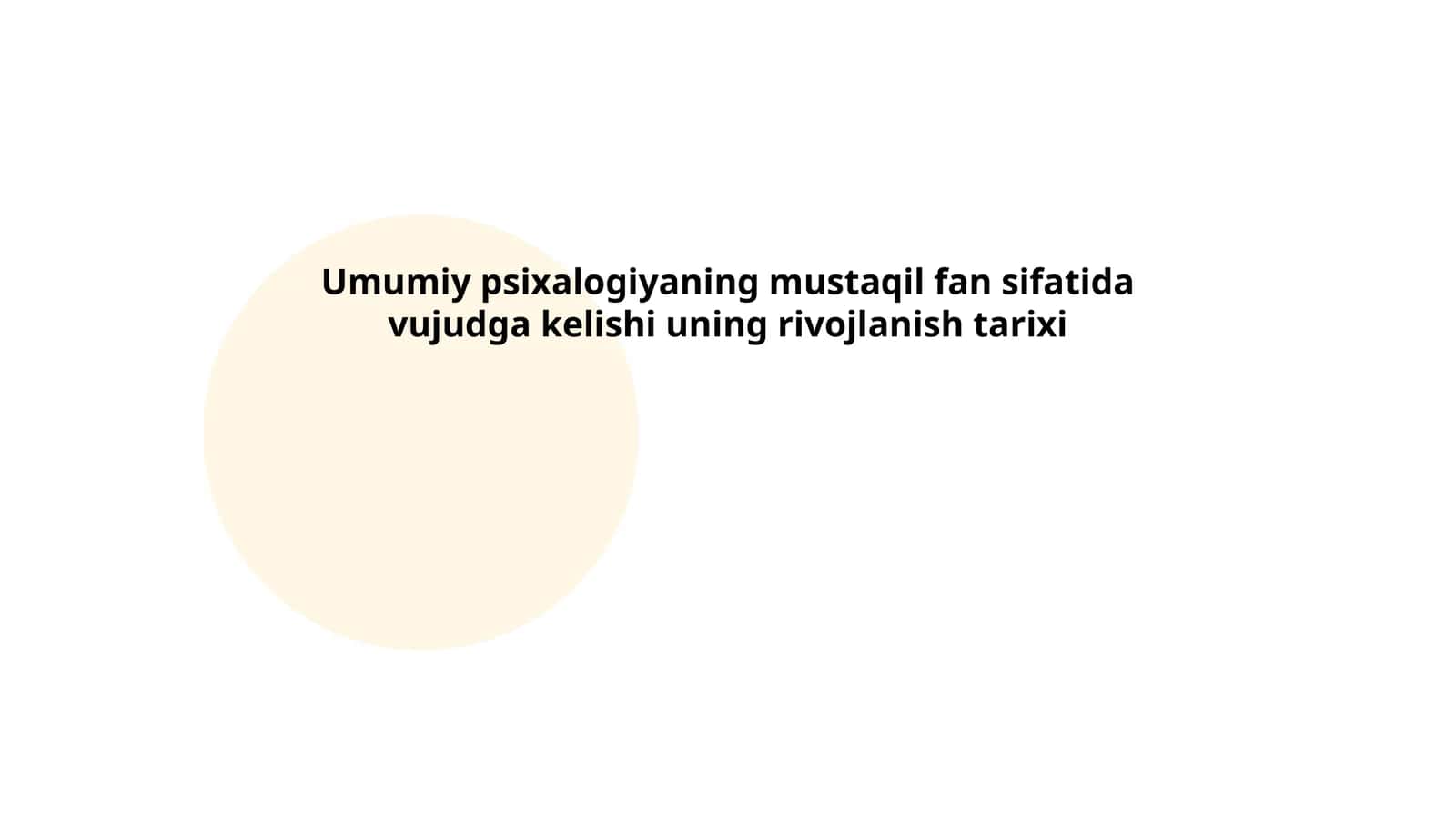 Umumiy psixologiyaning mustaqil fan sifatida vujudga kelishi uning rivojlanish tarixi