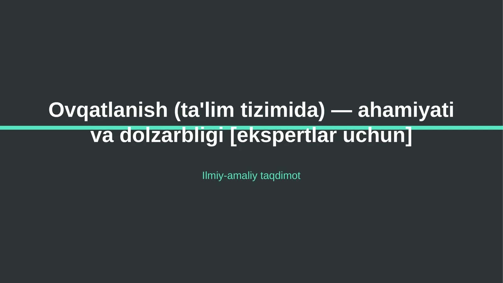 Ovqatlanish (ta'lim tizimida) — ahamiyati va dolzarbligi [ekspertlar uchun]
