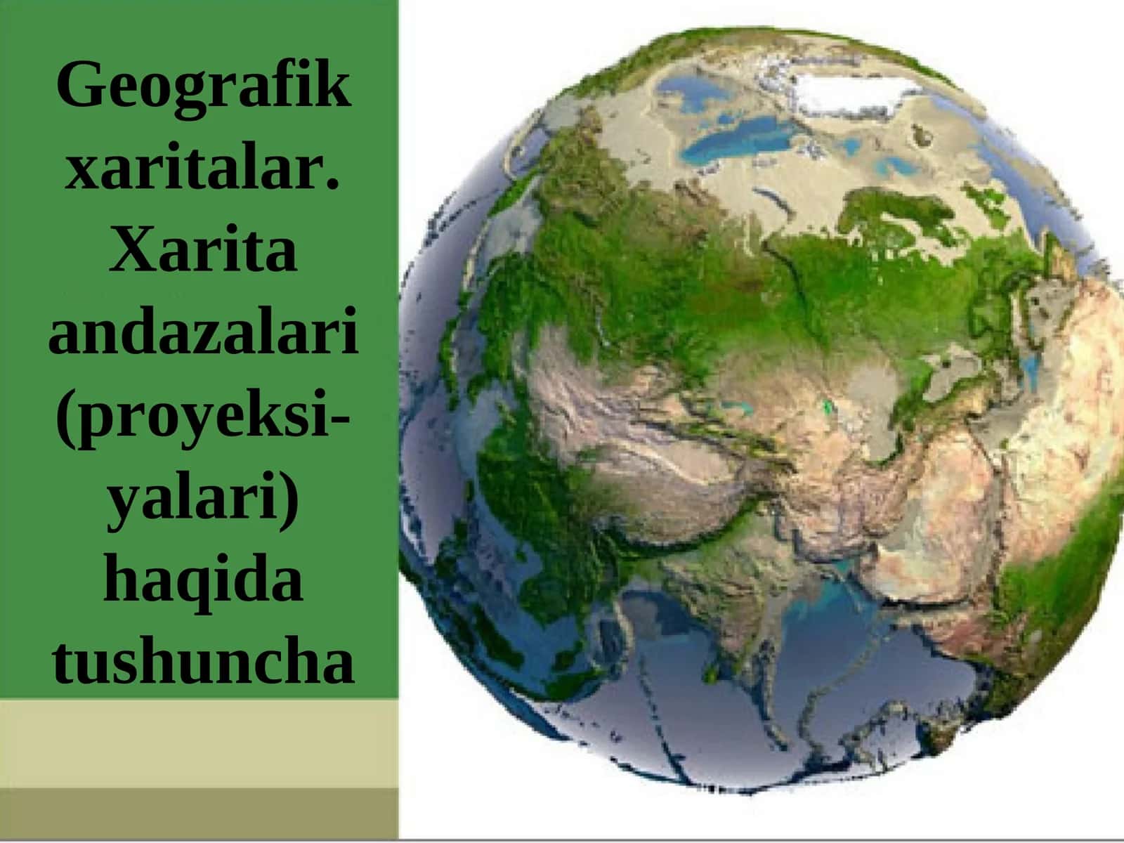 Geografik xaritalar. Xarita andazalari (proyeksi-yalari) haqida tushuncha