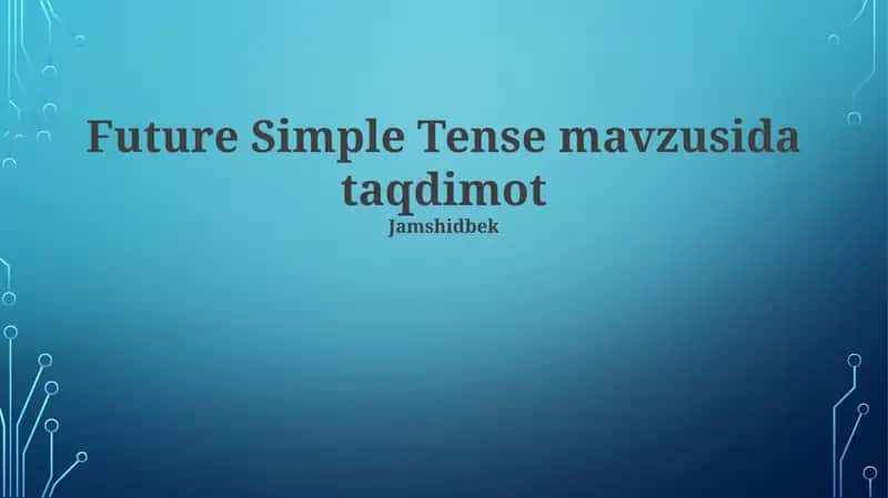 Future Simple Tense mavzusida taqdimot