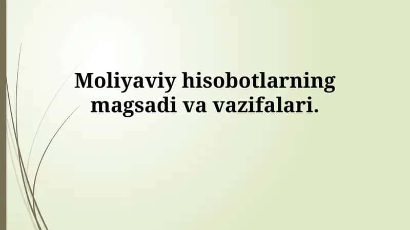 Moliyaviy hisobotlarning magsadi va vazifalari