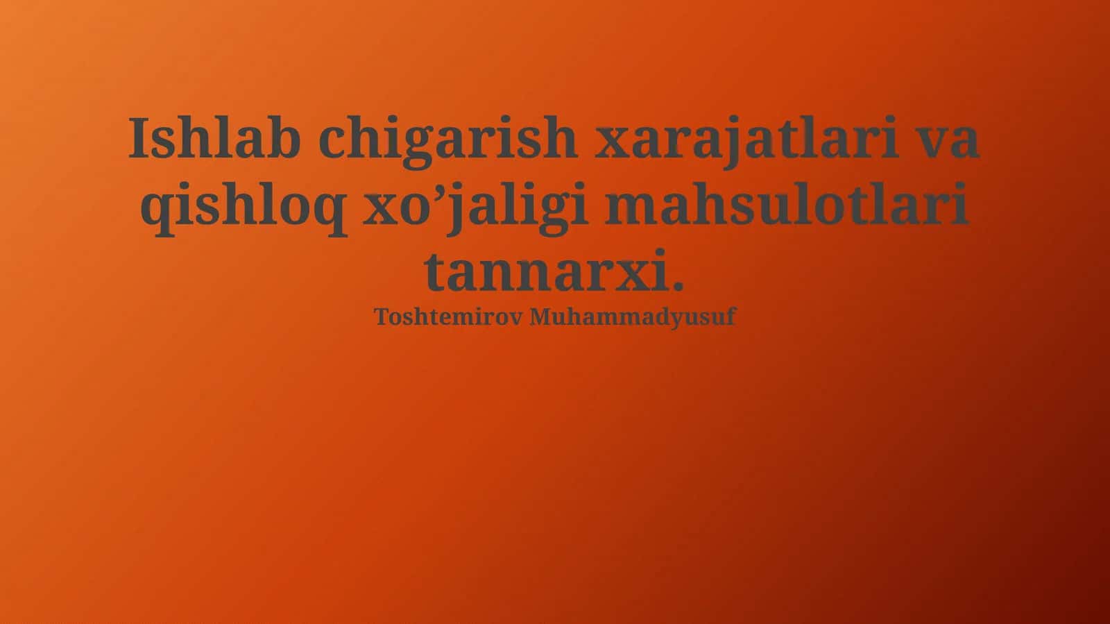 Ishlab chigarish xarajatlari va qishloq xo’jaligi mahsulotlari tannarxi