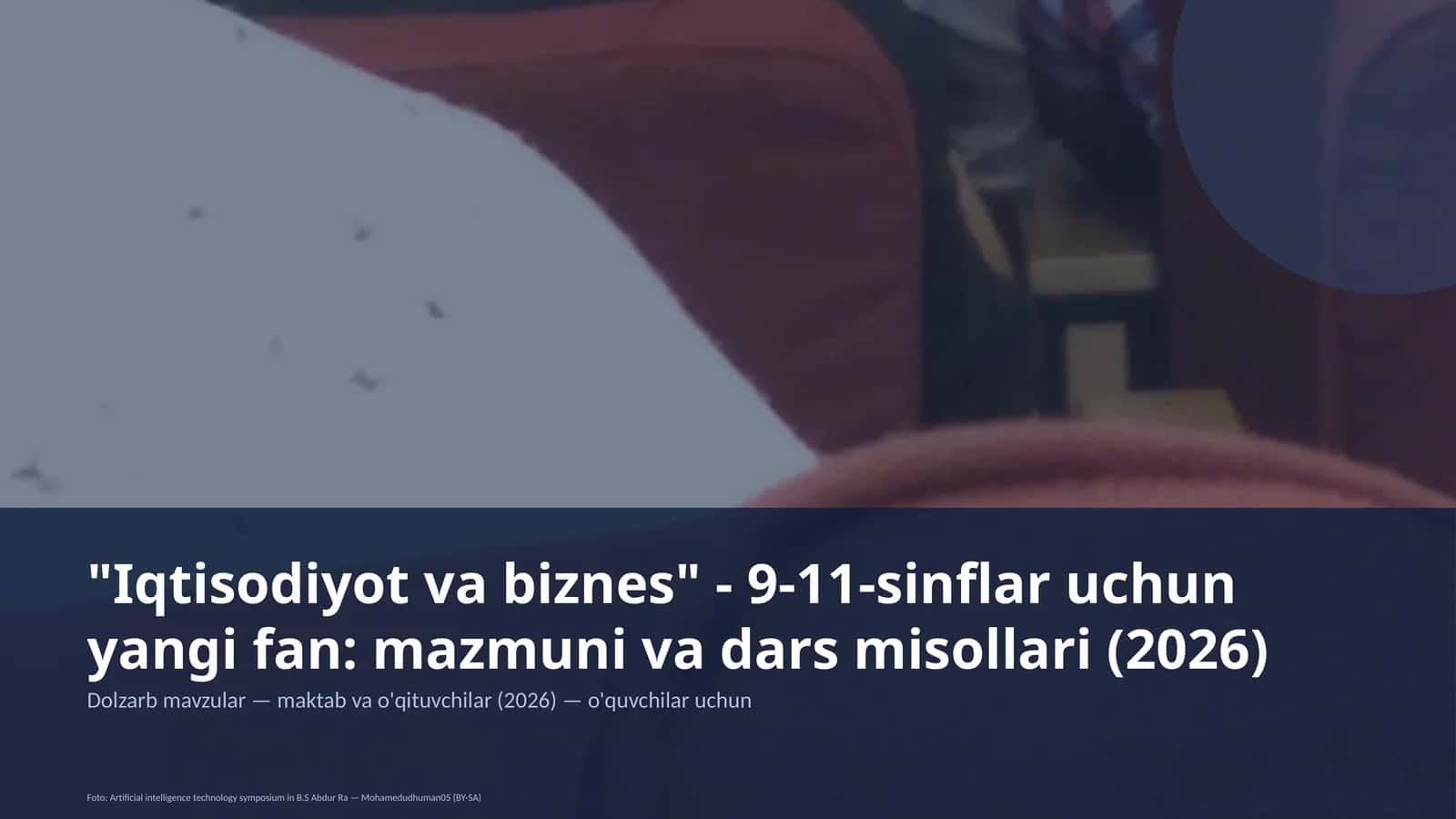 Iqtisodiyot va biznes - 9-11-sinflar uchun yangi fan: mazmuni va dars misollari