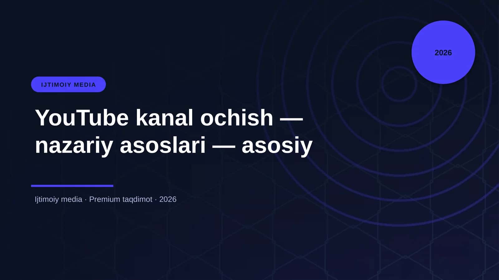YouTube kanal ochish — nazariy asoslari — asosiy