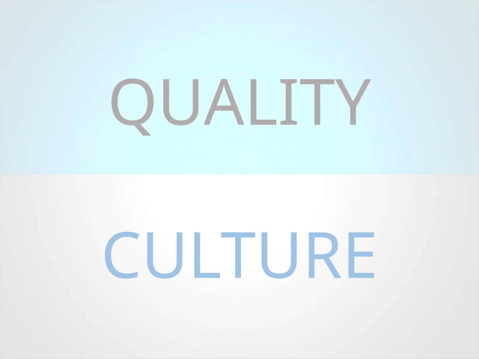 QUALITY CULTURE