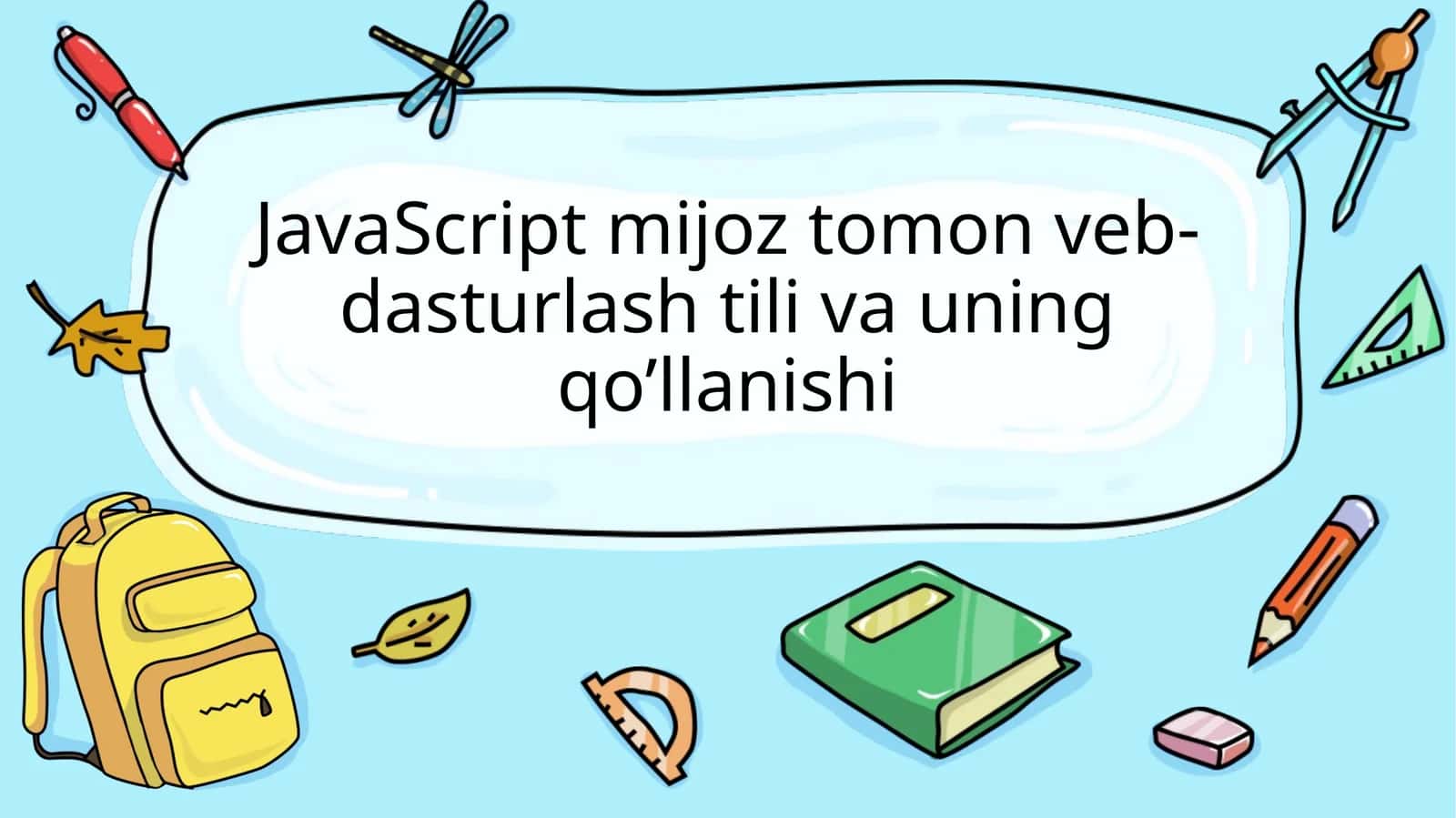 JavaScript mijoz tomon veb-dasturlash tili va uning qo’llanishi