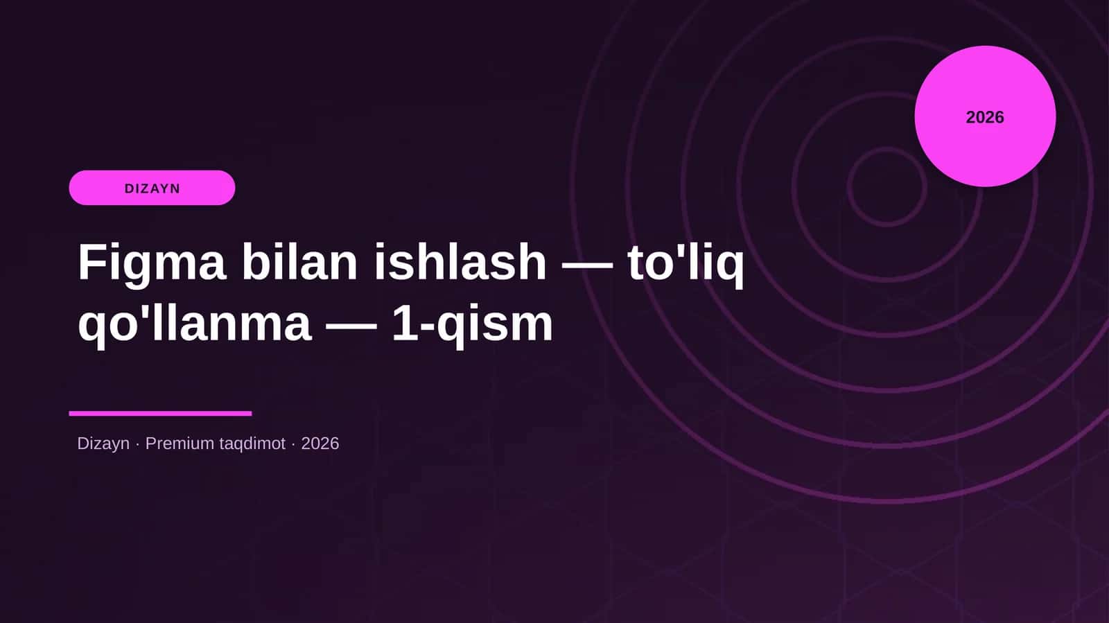 Figma bilan ishlash — to'liq qo'llanma — 1-qism