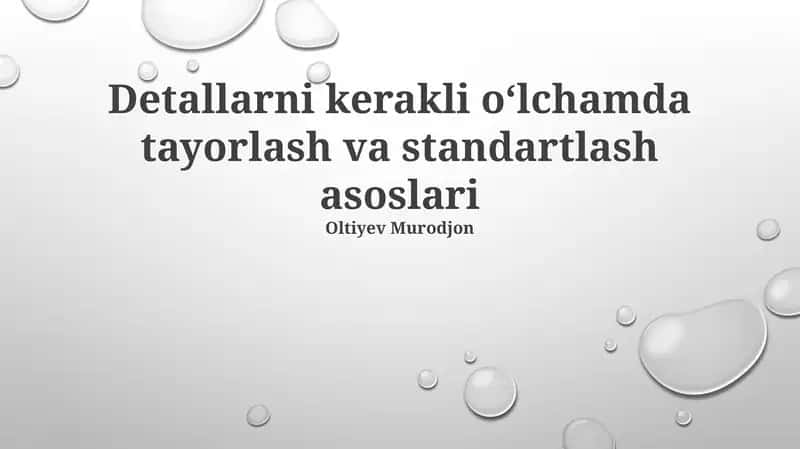Detallarni kerakli oʻlchamda tayorlash va standartlash asoslari