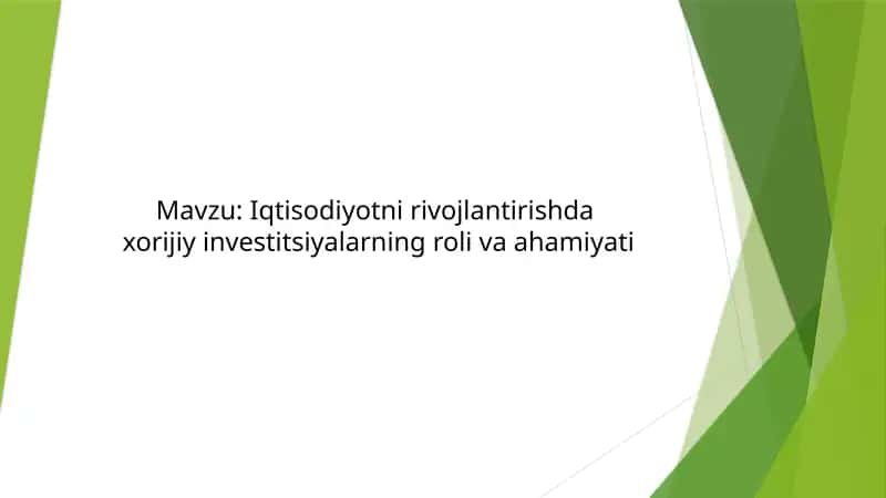 Iqtisodiyotni rivojlantirishda  xorijiy investitsiyalarning roli va ahamiyati